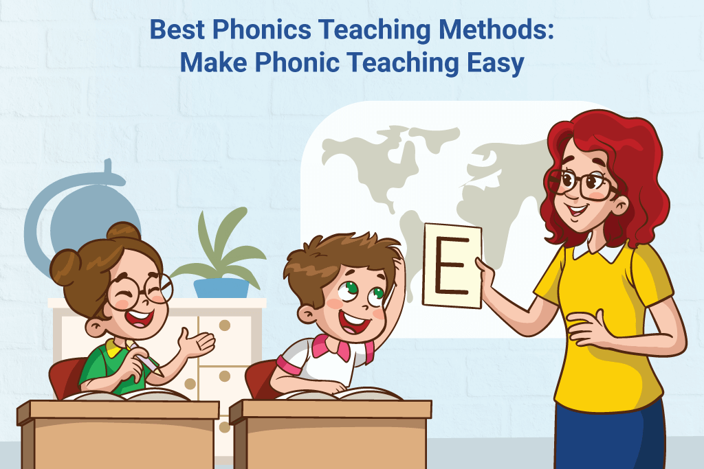 Best Phonics Teaching Methods: Make Phonic Teaching Easy