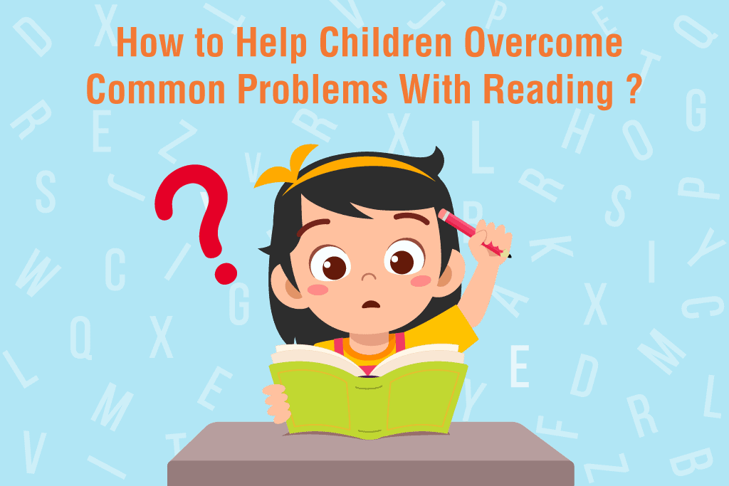 How to Help Children Overcome Common Problems With Reading